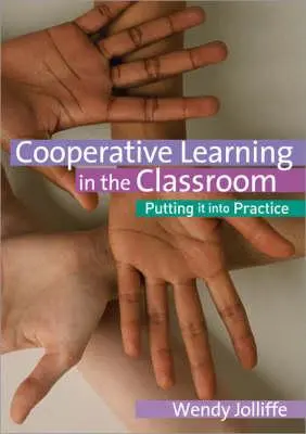 Kooperatives Lernen im Klassenzimmer: Die Umsetzung in die Praxis - Cooperative Learning in the Classroom: Putting It Into Practice