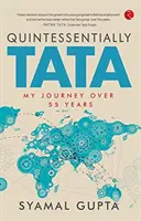 QUINTESSENTIALLY TATA - MEINE REISE ÜBER 55 Jahre - QUINTESSENTIALLY TATA - MY JOURNEY OVER 55 years