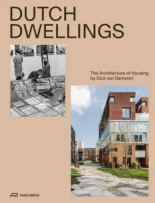 Niederländische Behausungen: Die Architektur des Wohnens - Dutch Dwellings: The Architecture of Housing