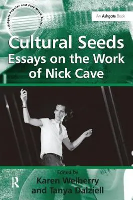 Kulturelle Saat: Essays über das Werk von Nick Cave - Cultural Seeds: Essays on the Work of Nick Cave