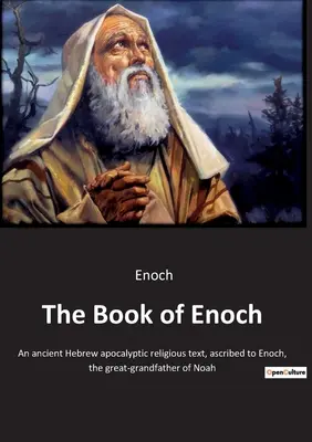 Das Buch Henoch: Ein alter hebräischer apokalyptischer religiöser Text, der Henoch, dem Urgroßvater von Noah, zugeschrieben wird - The Book of Enoch: An ancient Hebrew apocalyptic religious text, ascribed to Enoch, the great-grandfather of Noah