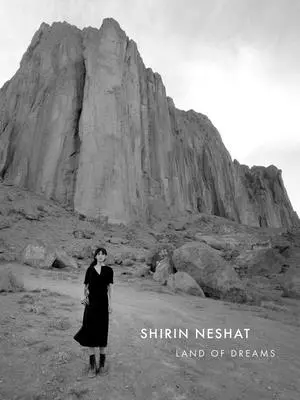 Shirin Neshat: Land der Träume - Shirin Neshat: Land of Dreams