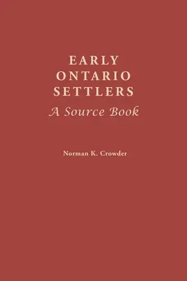Frühe Siedler in Ontario: Ein Quellenbuch - Early Ontario Settlers: A Source Book