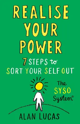 Erkenne deine Macht - 7 Schritte, um dich selbst zu sortieren - Realise Your Power - 7 Steps to Sort Your Self Out