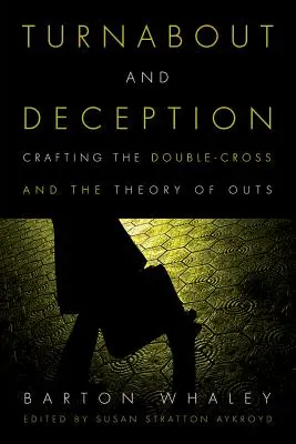 Umkehr und Täuschung: Das Doppelspiel und die Theorie des Outs - Turnabout and Deception: Crafting the Double-Cross and the Theory of Outs