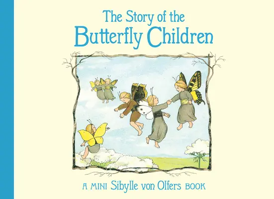 Die Geschichte der Schmetterlingskinder: Mini-Ausgabe - The Story of the Butterfly Children: Mini Edition