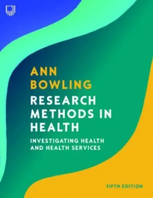 Forschungsmethoden im Gesundheitswesen: Untersuchung von Gesundheit und Gesundheitsdiensten - Research Methods in Health: Investigating Health and Health Services