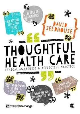 Nachdenkliche Gesundheitspflege: Ethisches Bewusstsein und reflexive Praxis - Thoughtful Health Care: Ethical Awareness and Reflective Practice