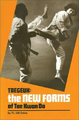 Taegeuk: Die neuen Formen des Tae Kwon Do - Taegeuk: The New Forms of Tae Kwon Do