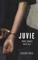 Juvie - Einblicke in Kanadas Jugendgefängnisse - Juvie - Inside Canada's Youth Jails