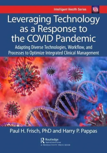 Einsatz von Technologie als Reaktion auf die Covid-Pandemie: Anpassung verschiedener Technologien, Arbeitsabläufe und Prozesse zur Optimierung des integrierten klinischen Mana - Leveraging Technology as a Response to the Covid Pandemic: Adapting Diverse Technologies, Workflow, and Processes to Optimize Integrated Clinical Mana