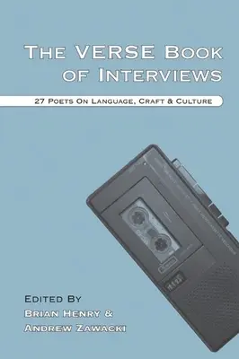 Das Versbuch der Interviews: 27 Dichter über Sprache, Handwerk und Kultur - The Verse Book of Interviews: 27 Poets on Language, Craft & Culture