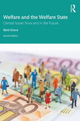 Wohlfahrt und der Wohlfahrtsstaat: Zentrale Fragen jetzt und in der Zukunft - Welfare and the Welfare State: Central Issues Now and in the Future