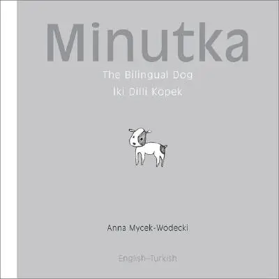 Minutka: Der zweisprachige Hund (Türkisch-Englisch) - Minutka: The Bilingual Dog (Turkish-English)