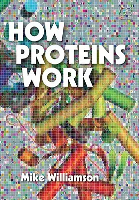 Wie Proteine funktionieren - How Proteins Work