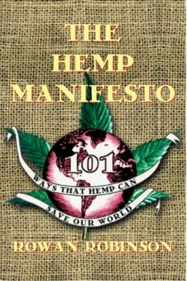 Das Hanf-Manifest: 101 Wege, wie Hanf unsere Welt retten kann - The Hemp Manifesto: 101 Ways That Hemp Can Save Our World