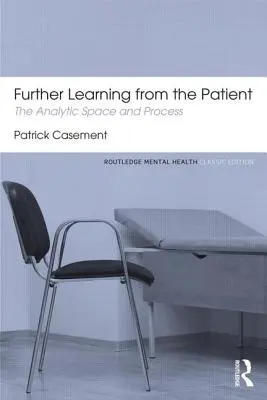 Weiteres Lernen vom Patienten: Der analytische Raum und Prozess - Further Learning from the Patient: The Analytic Space and Process