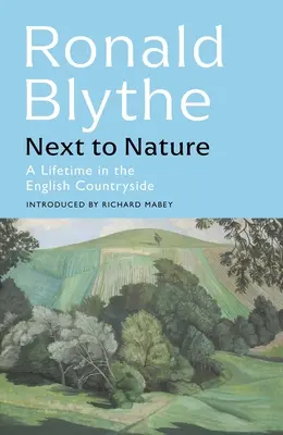 Neben der Natur: Ein Leben auf dem Lande in England - Next to Nature: A Lifetime in the English Countryside