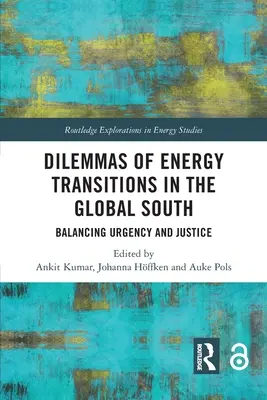 Dilemmas der Energiewende im globalen Süden: Ein Gleichgewicht zwischen Dringlichkeit und Gerechtigkeit - Dilemmas of Energy Transitions in the Global South: Balancing Urgency and Justice
