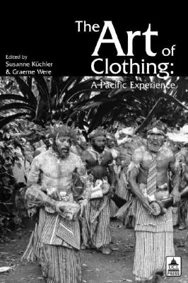 Die Kunst der Kleidung: Eine pazifische Erfahrung - The Art of Clothing: A Pacific Experience
