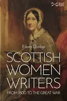 Schottische Schriftstellerinnen - von 1800 bis zum Ersten Weltkrieg - Scottish Women Writers - from 1800 to the Great War