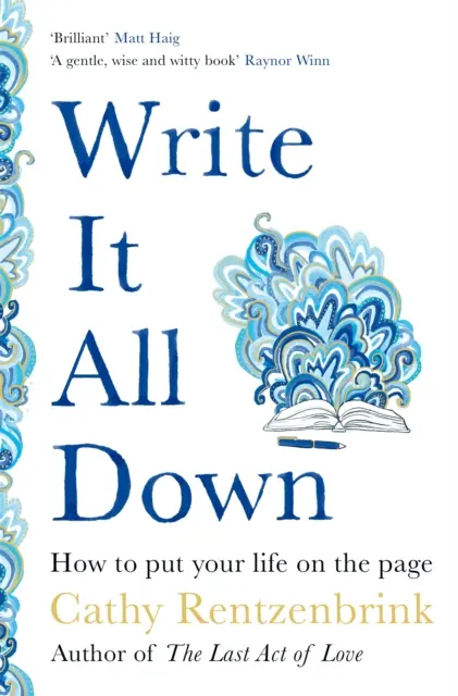 Write It All Down - Wie Sie Ihr Leben auf das Blatt bringen - Write It All Down - How to Put Your Life on the Page