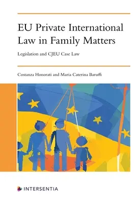 Internationales Privatrecht der EU in Familienangelegenheiten: Gesetzgebung und Rechtsprechung der Cjeu - Eu Private International Law in Family Matters: Legislation and Cjeu Case Law