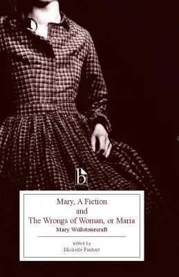 Maria, eine Fiktion und das Unrecht der Frau, oder Maria - Mary, a Fiction and the Wrongs of Woman, or Maria