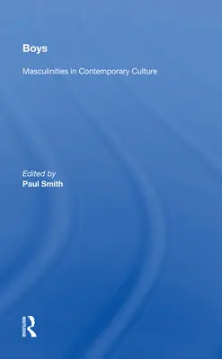 Jungen: Männlichkeit in der zeitgenössischen Kultur - Boys: Masculinities in Contemporary Culture