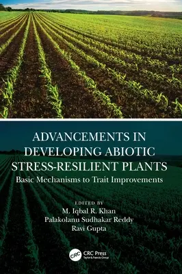 Fortschritte bei der Entwicklung von Pflanzen, die gegen abiotischen Stress resistent sind: Grundlegende Mechanismen zur Verbesserung von Merkmalen - Advancements in Developing Abiotic Stress-Resilient Plants: Basic Mechanisms to Trait Improvements