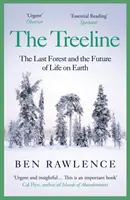 Treeline - Der letzte Wald und die Zukunft des Lebens auf der Erde - Treeline - The Last Forest and the Future of Life on Earth