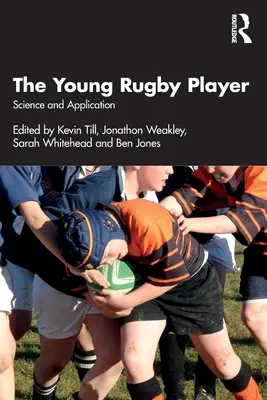 Der junge Rugbyspieler: Wissenschaft und Anwendung - The Young Rugby Player: Science and Application