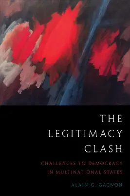 Der Konflikt um die Legitimität: Herausforderungen für die Demokratie in multinationalen Staaten - The Legitimacy Clash: Challenges to Democracy in Multinational States