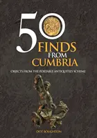50 Funde aus Cumbria - Objekte aus dem Portable Antiquities Scheme - 50 Finds From Cumbria - Objects From The Portable Antiquities Scheme