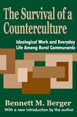 Das Überleben einer Gegenkultur: Ideologische Arbeit und Alltag der Landkommunarden - The Survival of a Counterculture: Ideological Work and Everyday Life Among Rural Communards