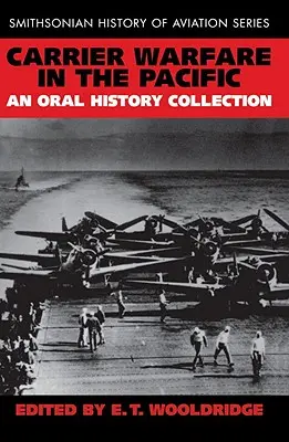 Trägerkriegsführung im Pazifik: Eine Sammlung mündlicher Überlieferungen - Carrier Warfare in the Pacific: An Oral History Collection