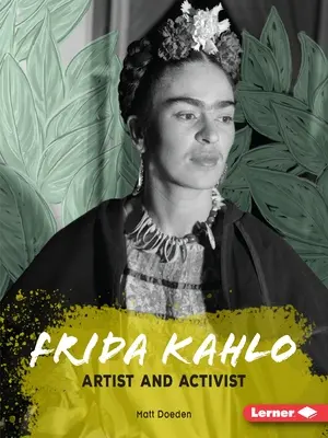 Frida Kahlo: Künstlerin und Aktivistin - Frida Kahlo: Artist and Activist