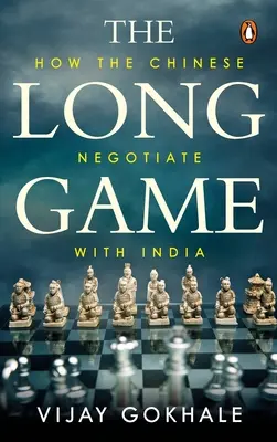 Das lange Spiel: Wie die Chinesen mit Indien verhandeln - The Long Game: How the Chinese Negotiate with India