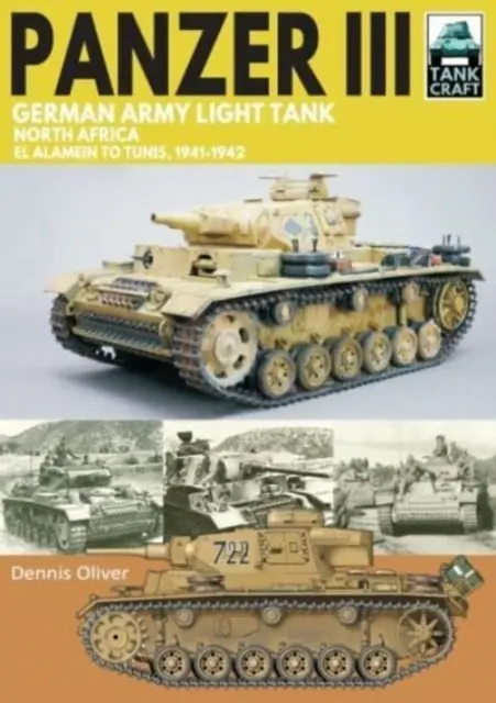 Panzer III, Leichter Panzer der deutschen Armee: Nordafrika El Alamein bis Tunis, 1941-1943 - Panzer III German Army Light Tank: North Africa El Alamein to Tunis, 1941-1943