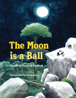 Der Mond ist ein Ball: Geschichten von Panda und Eichhörnchen - The Moon Is a Ball: Stories of Panda & Squirrel