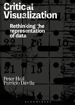 Kritische Visualisierung: Die Repräsentation von Daten neu denken - Critical Visualization: Rethinking the Representation of Data
