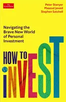 How to Invest - Navigieren durch die schöne neue Welt der persönlichen Geldanlage - How to Invest - Navigating the brave new world of personal investment