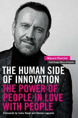 Die menschliche Seite der Innovation: Die Kraft von Menschen, die Menschen lieben - The Human Side of Innovation: The Power of People in Love with People