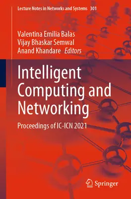 Intelligent Computing and Networking: Proceedings of IC-Icn 2021