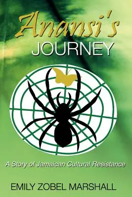 Anansi's Reise: Eine Geschichte des jamaikanischen kulturellen Widerstands - Anansi's Journey: A Story of Jamaican Cultural Resistance
