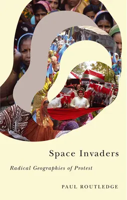 Space Invaders: Radikale Geographien des Protests - Space Invaders: Radical Geographies of Protest