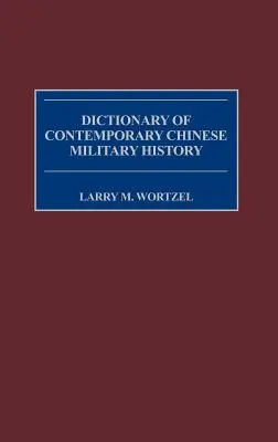 Wörterbuch der zeitgenössischen chinesischen Militärgeschichte - Dictionary of Contemporary Chinese Military History
