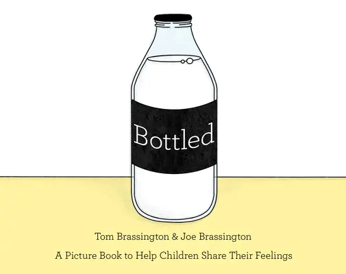 Bottled - Ein Bilderbuch, das Kindern hilft, ihre Gefühle zu zeigen - Bottled - A picture book to help children share their feelings