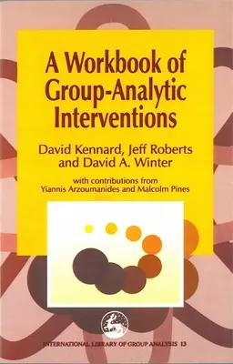 Arbeitsbuch für gruppenanalytische Interventionen - Workbook of Group-Analytic Interventions