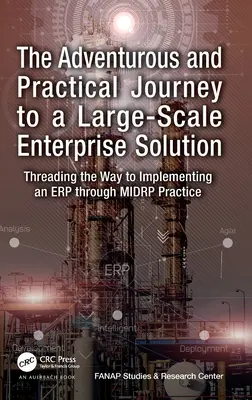 Die abenteuerliche und praktische Reise zu einer groß angelegten Unternehmenslösung: Der Weg zur ERP-Implementierung durch die MIDRP-Praxis - The Adventurous and Practical Journey to a Large-Scale Enterprise Solution: Threading the Way to Implementing an ERP through MIDRP Practice